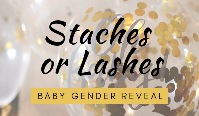Staches or Lashes Gender Reveal